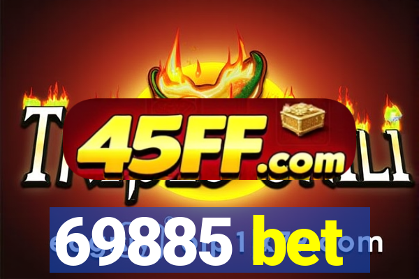 69885 bet
